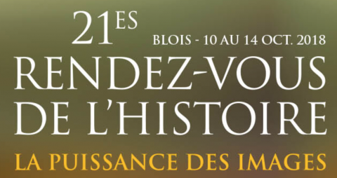 Les 21e Rendez-vous De L’Histoire De Blois 2018 « La Puissance De L ...